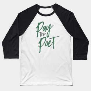 Pay the Poet-Money Green Baseball T-Shirt